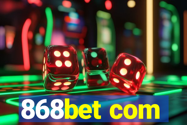 868bet com