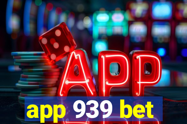 app 939 bet