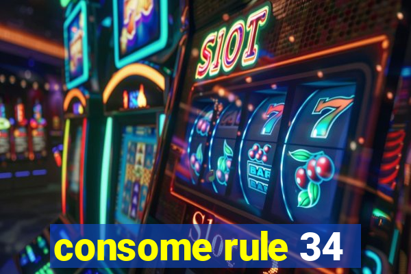 consome rule 34