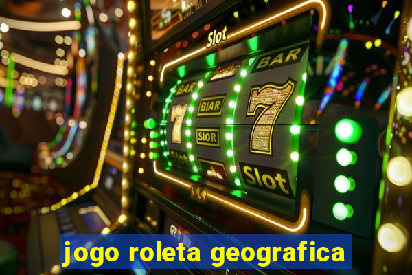 jogo roleta geografica