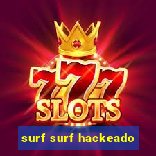 surf surf hackeado