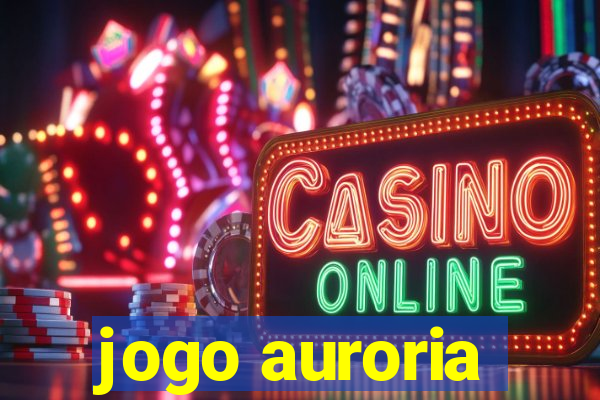 jogo auroria