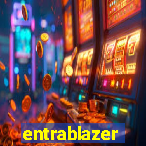 entrablazer