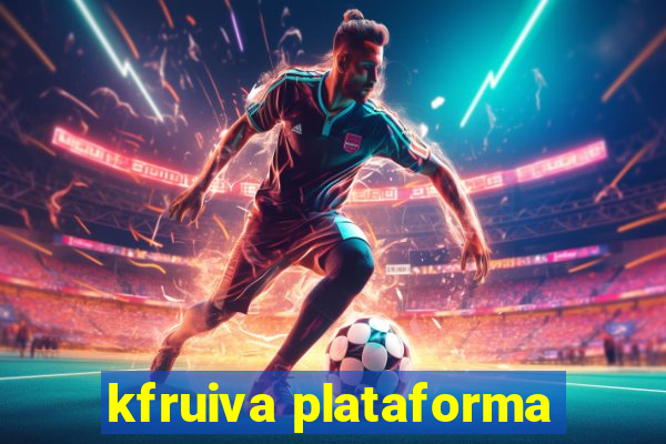 kfruiva plataforma