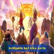 brilhante bet viva sorte