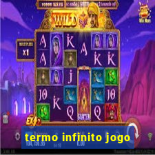 termo infinito jogo