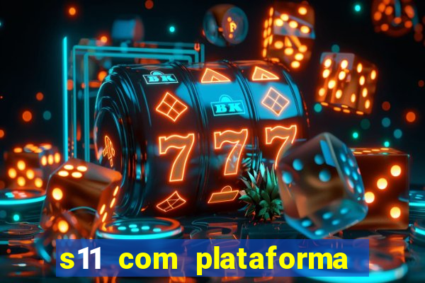 s11 com plataforma de jogos