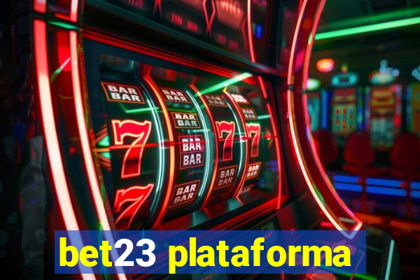 bet23 plataforma