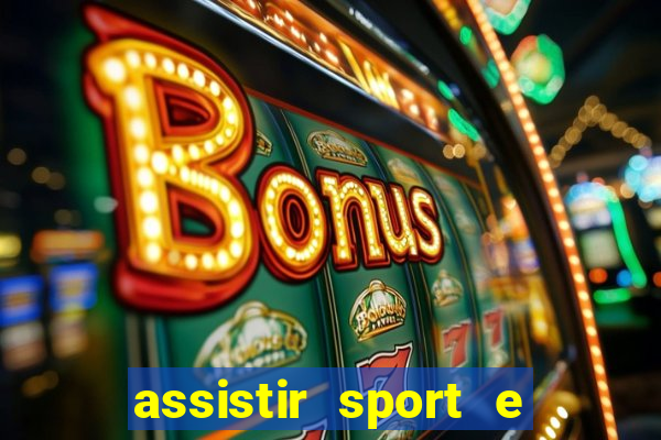 assistir sport e ponte preta