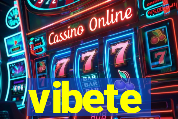 vibete