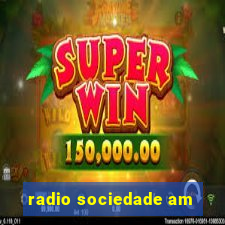 radio sociedade am