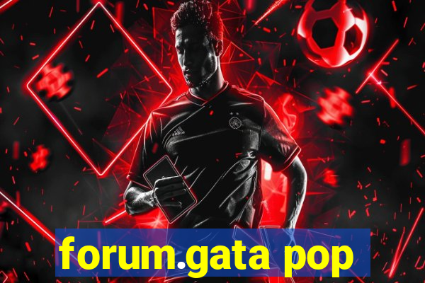 forum.gata pop