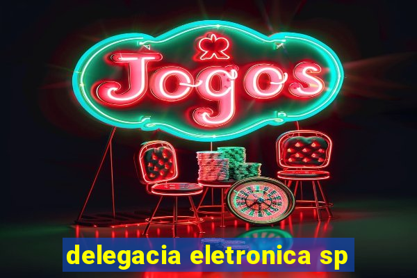 delegacia eletronica sp