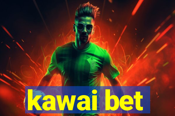 kawai bet