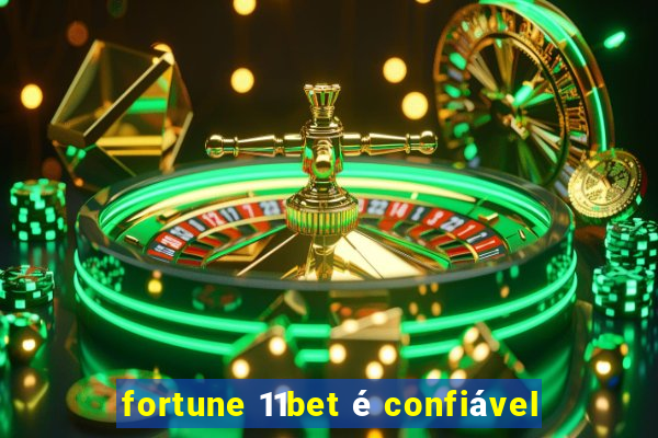 fortune 11bet é confiável