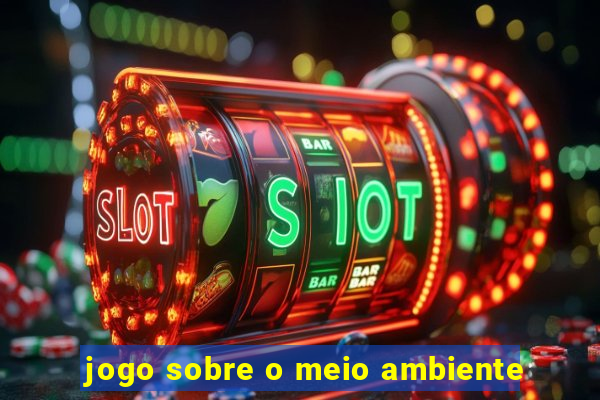 jogo sobre o meio ambiente