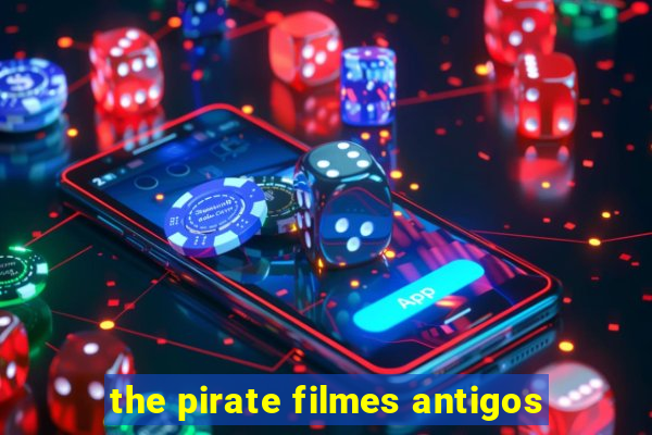 the pirate filmes antigos