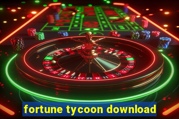 fortune tycoon download