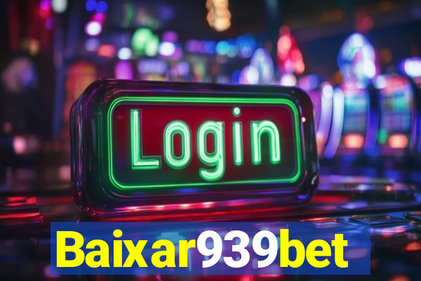 Baixar939bet