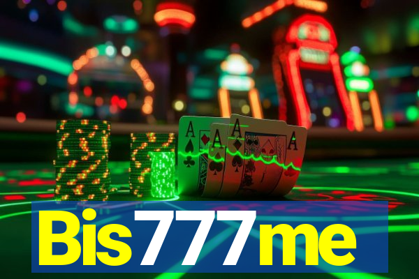 Bis777me