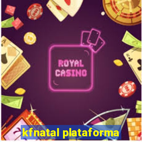 kfnatal plataforma