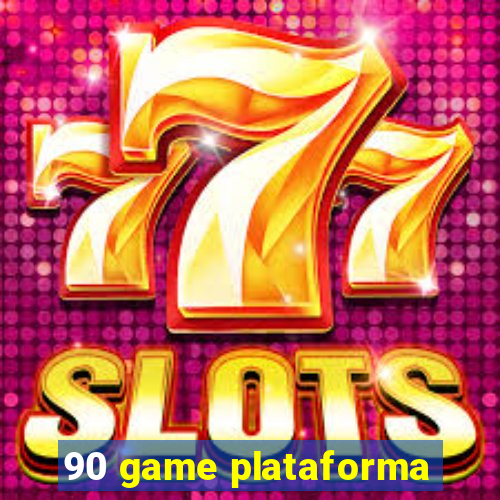 90 game plataforma