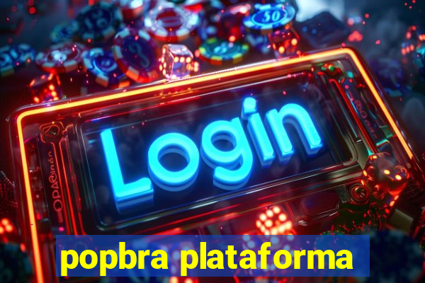 popbra plataforma