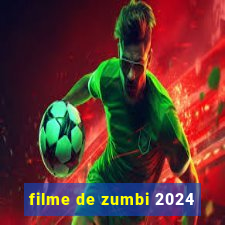 filme de zumbi 2024