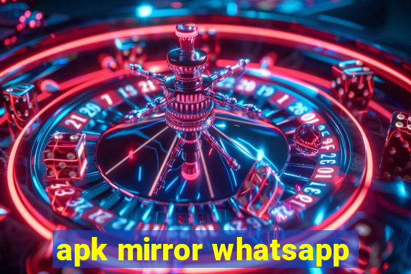 apk mirror whatsapp