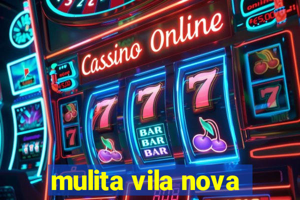 mulita vila nova