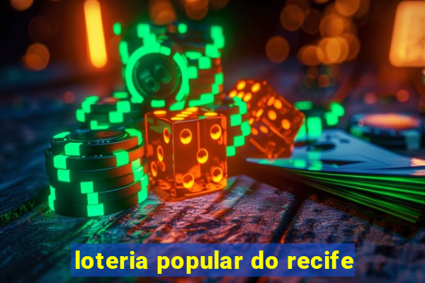 loteria popular do recife