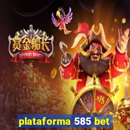 plataforma 585 bet