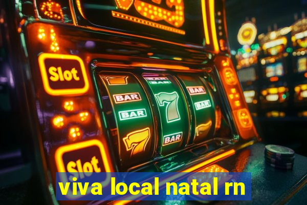 viva local natal rn