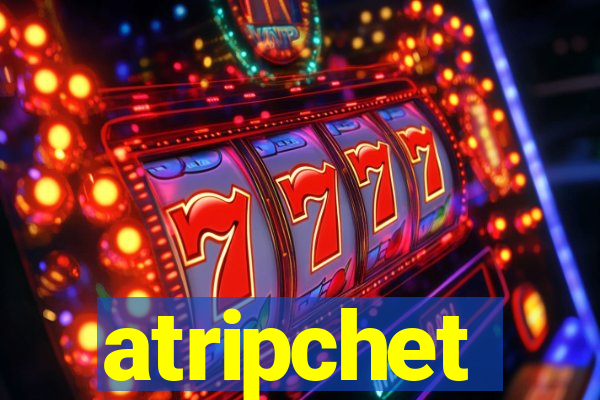 atripchet