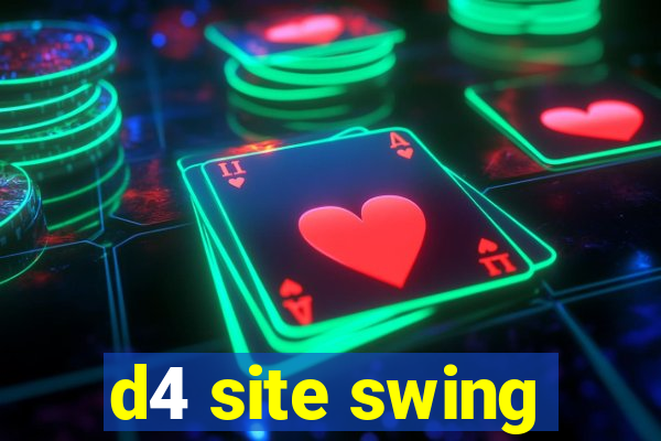 d4 site swing