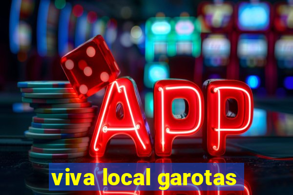 viva local garotas