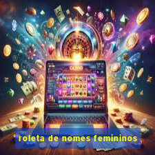 roleta de nomes femininos