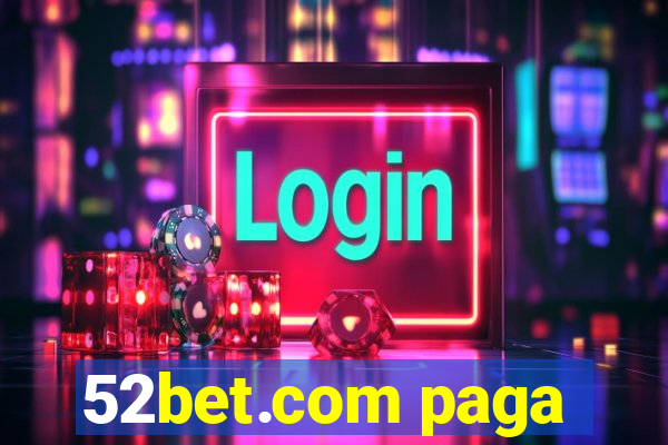 52bet.com paga