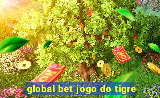 global bet jogo do tigre