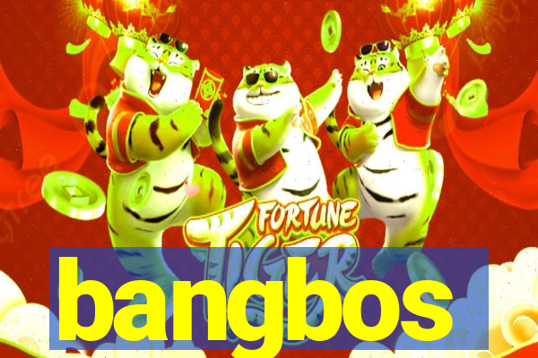 bangbos