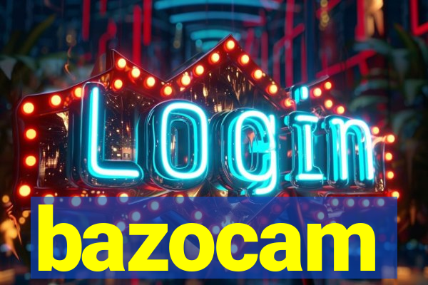 bazocam