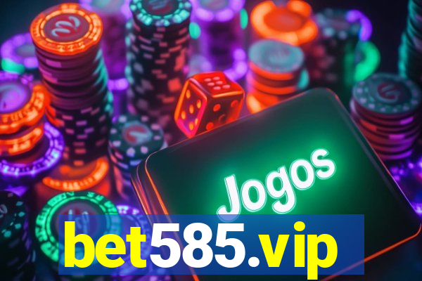 bet585.vip