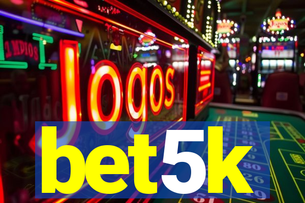 bet5k