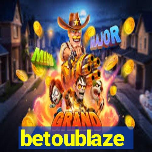 betoublaze