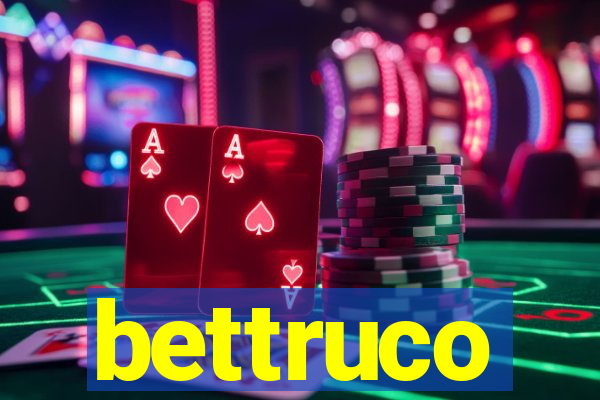 bettruco