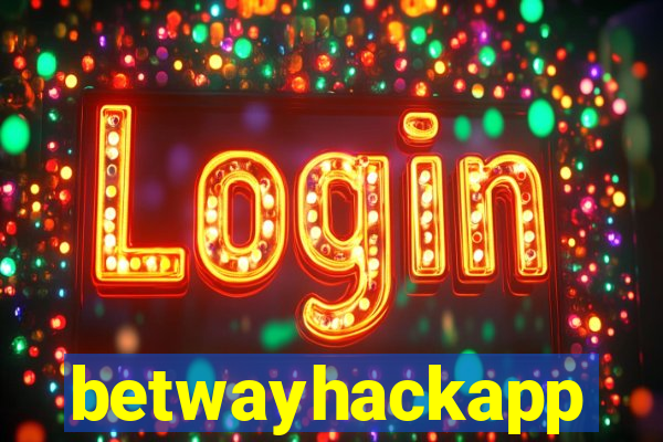 betwayhackapp