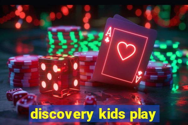 discovery kids play