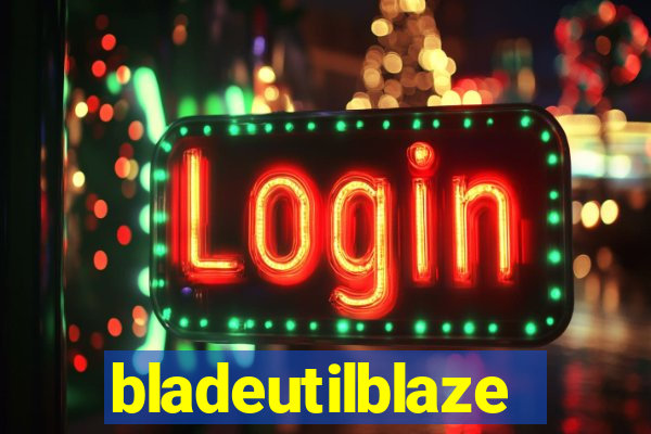 bladeutilblaze