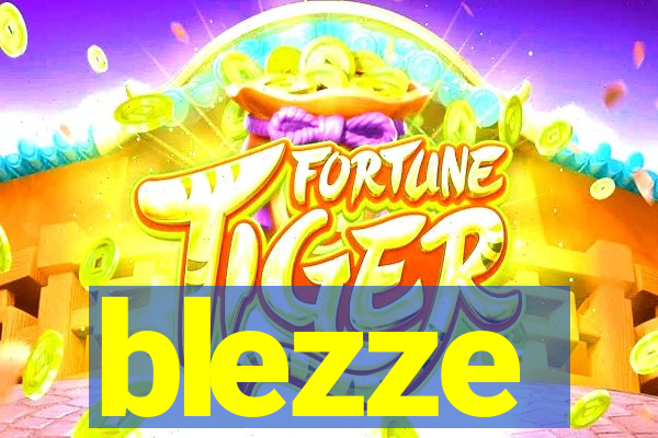 blezze