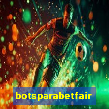 botsparabetfair